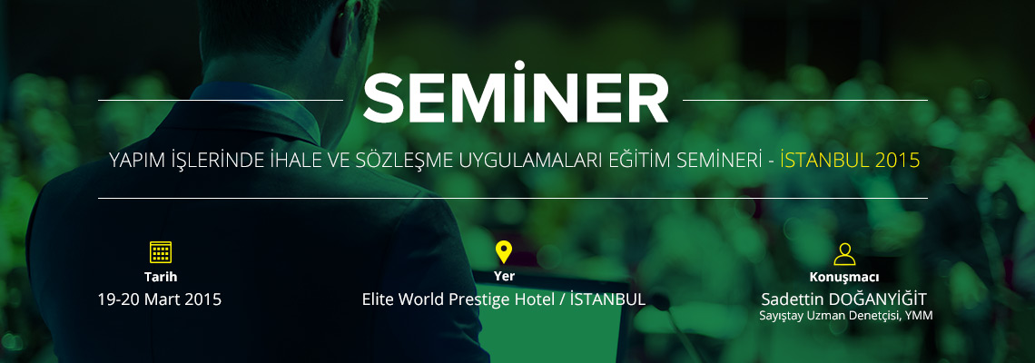 Yapım İşlerinde İhale ve Sözleşme Uygulamaları Eğitim Semineri - İstanbul 2015 PT