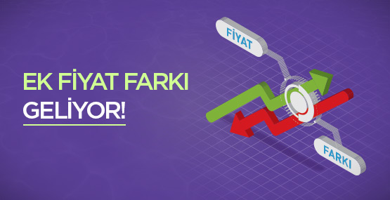 Ek Fiyat Farkı Geliyor Haber Liste