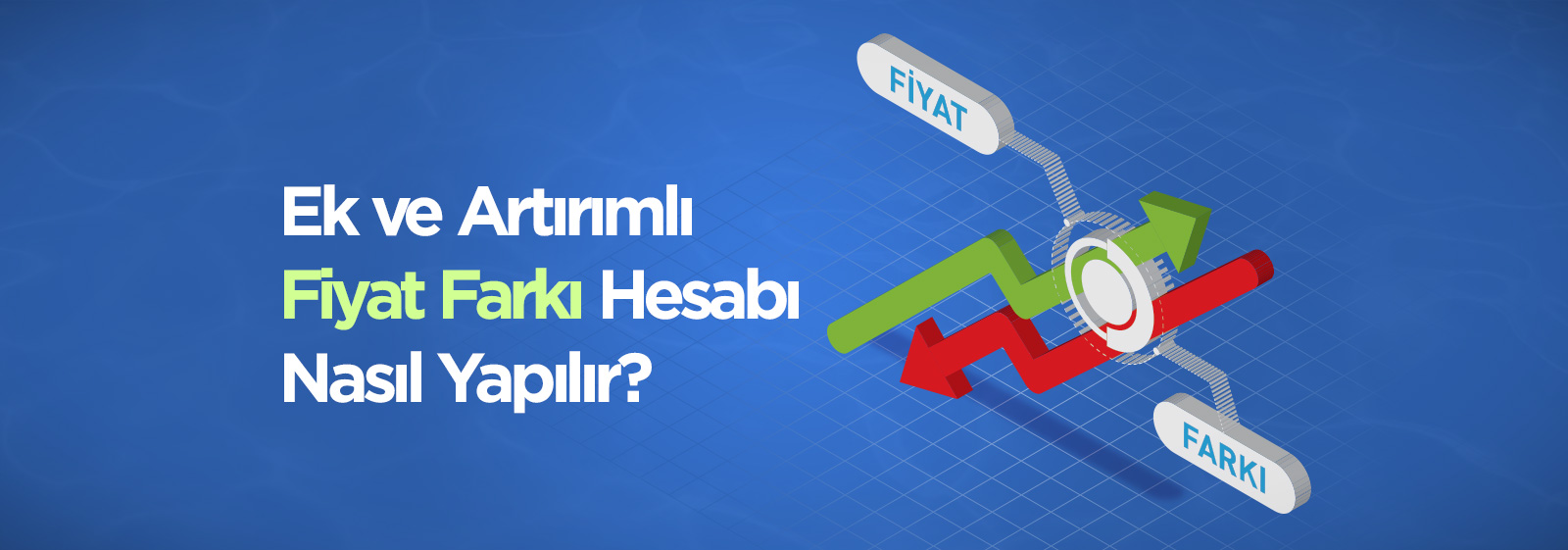 Ek ve Artırımlı Fiyat Farkı Hesabı Nasıl Yapılır Haber