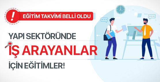 Yapı Sektörü İş Arayanlar Eğitim Takvimi Haber Liste