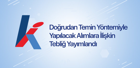 Doğrudan Temin Yöntemiyle Yapılacak Alımlara İlişkin Tebliğ Yayımlandı - Haber Liste