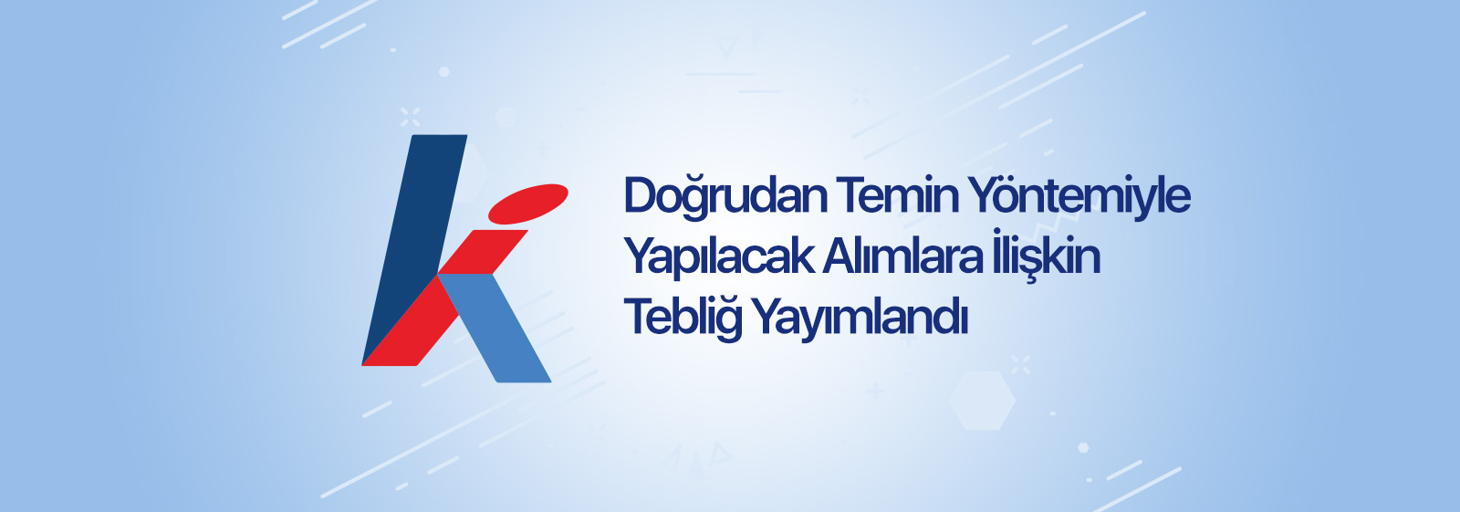 Doğrudan Temin Yöntemiyle Yapılacak Alımlara İlişkin Tebliğ Yayımlandı - Haber