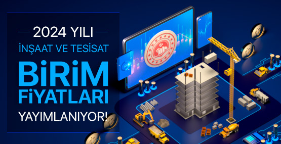 2024 İnşaat Birim Fiyatları Yayımlanıyor! Haber Liste